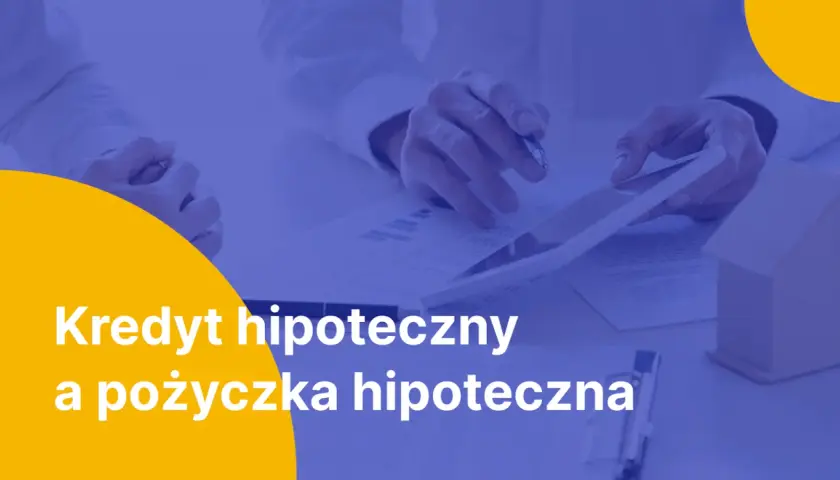 Pożyczka hipoteczna – co to jest, jak działa i czy warto z niej skorzystać?