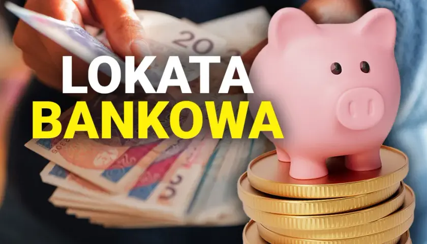 Najlepsze lokaty bankowe – gdzie warto ulokować oszczędności bez ryzyka?