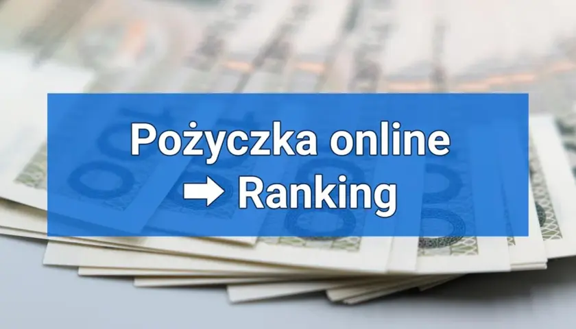 Gdzie najlepiej wziąć pożyczkę przez internet? Ranking i porównanie bezpiecznych ofert