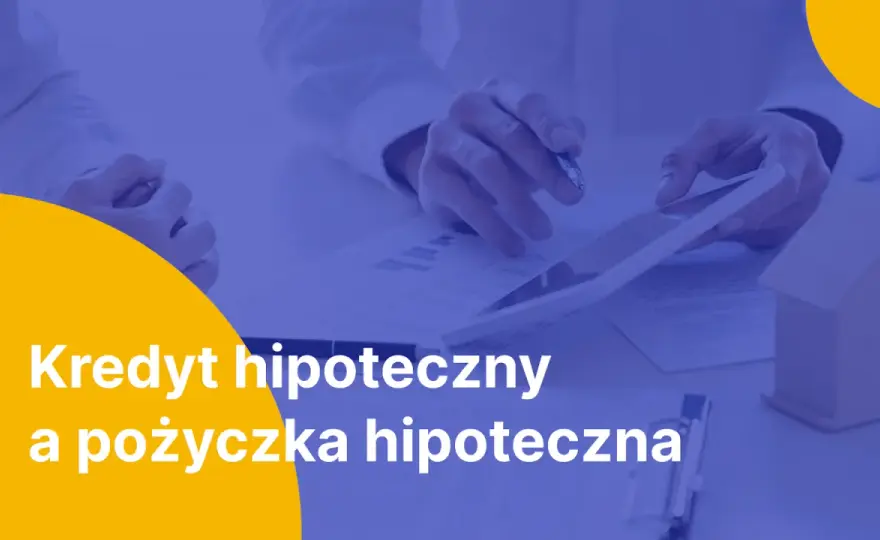 Pożyczka hipoteczna – co to jest, jak działa i czy warto z niej skorzystać?