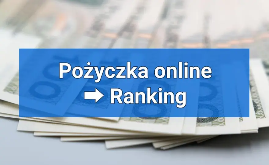 Gdzie najlepiej wziąć pożyczkę przez internet? Ranking i porównanie bezpiecznych ofert