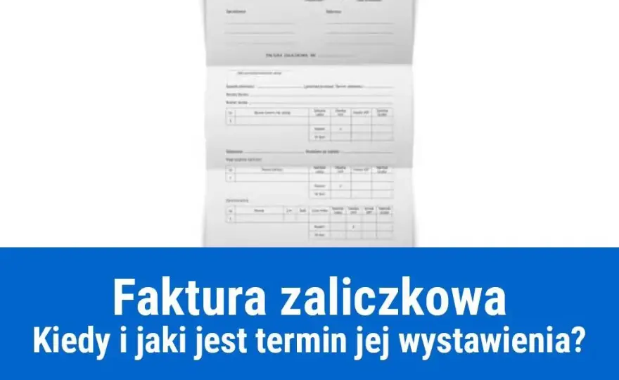 Jak rozliczyć fakturę zaliczkową i uniknąć kosztownych błędów