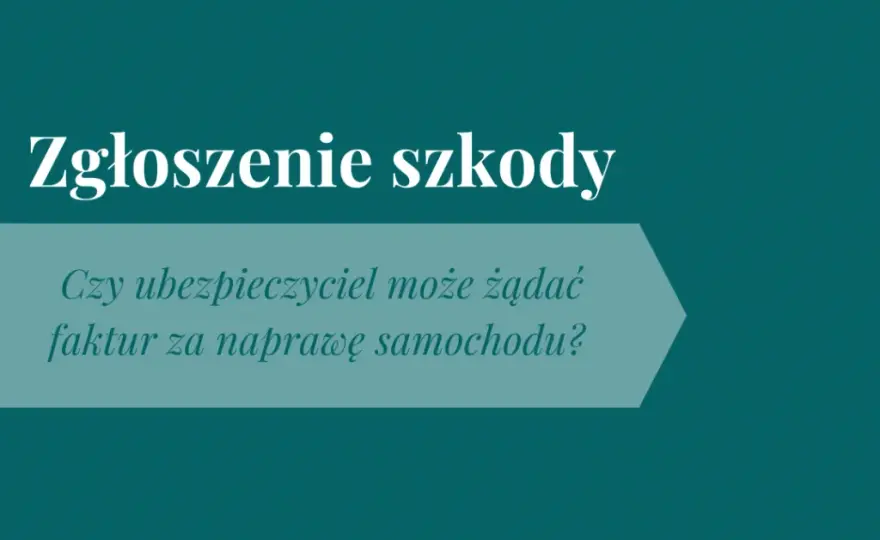 Czy ubezpieczyciel może żądać faktur za naprawę? Oto prawda o odszkodowaniach